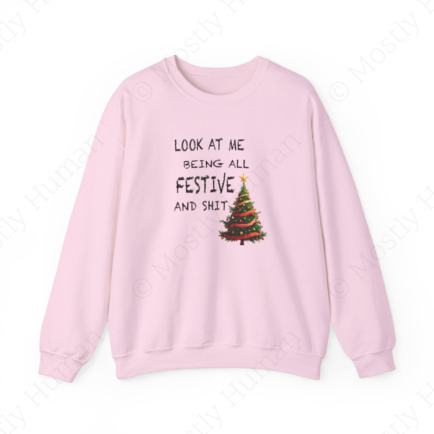 Look At Me Being All Festive and Sh*t – Funny Christmas | Light Pink Unisex | Mostly Human