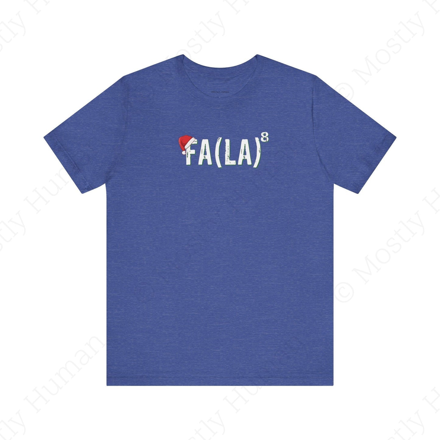 Festive Fa La La Christmas | Heather True Royal Unisex | Mostly Human