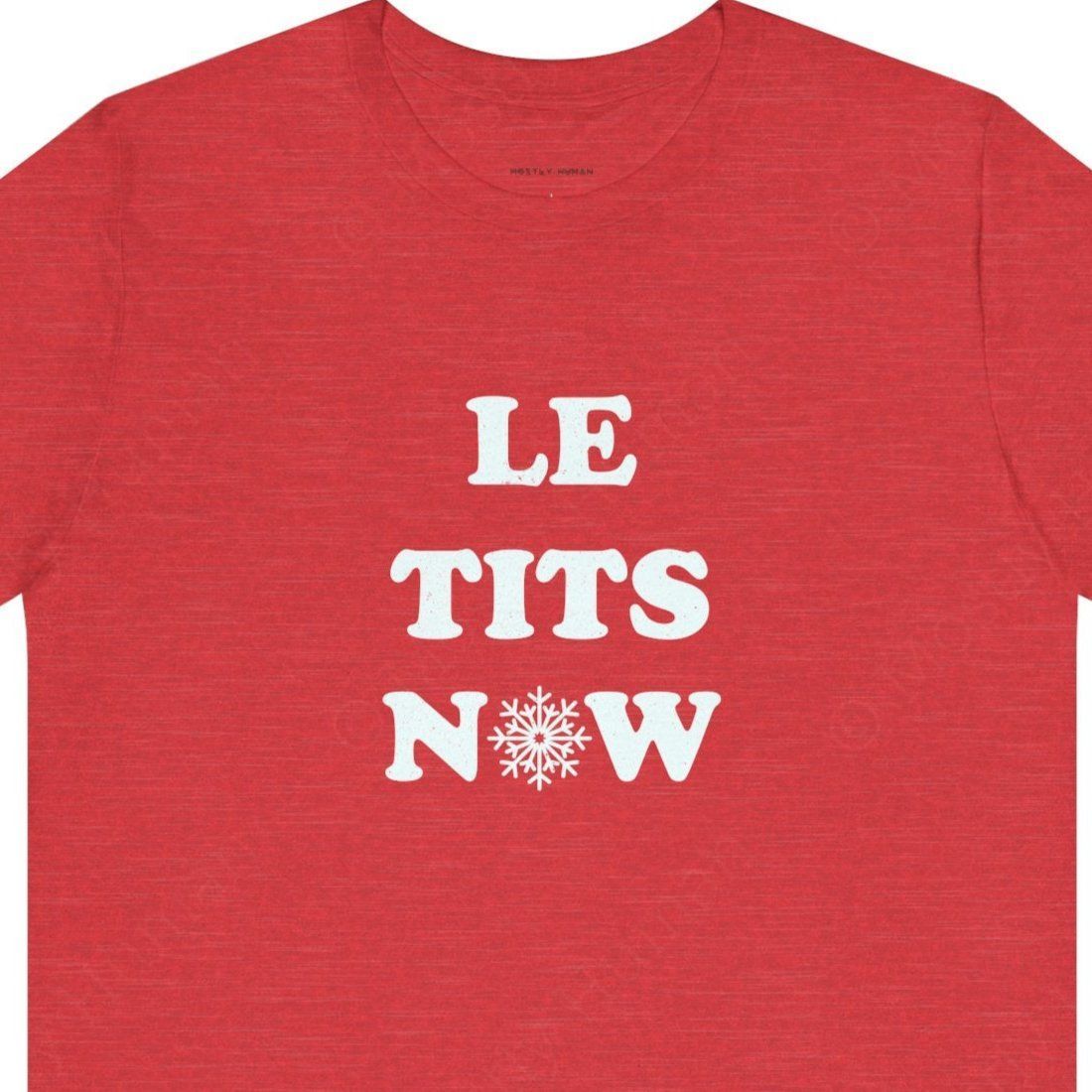 Le Tits Now | Heather Red Unisex | Mostly Human