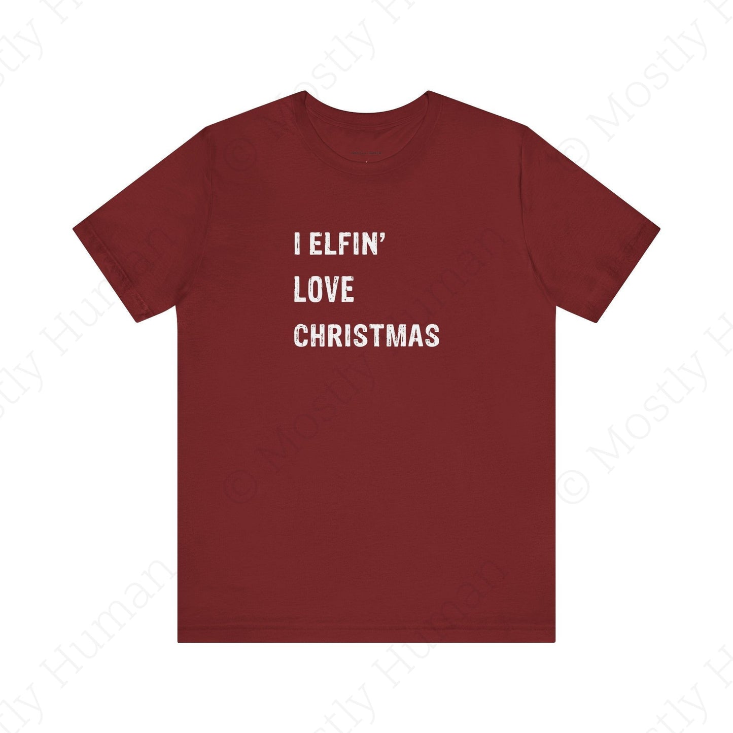 I Elfin' Love Christmas | Cardinal Unisex | Mostly Human