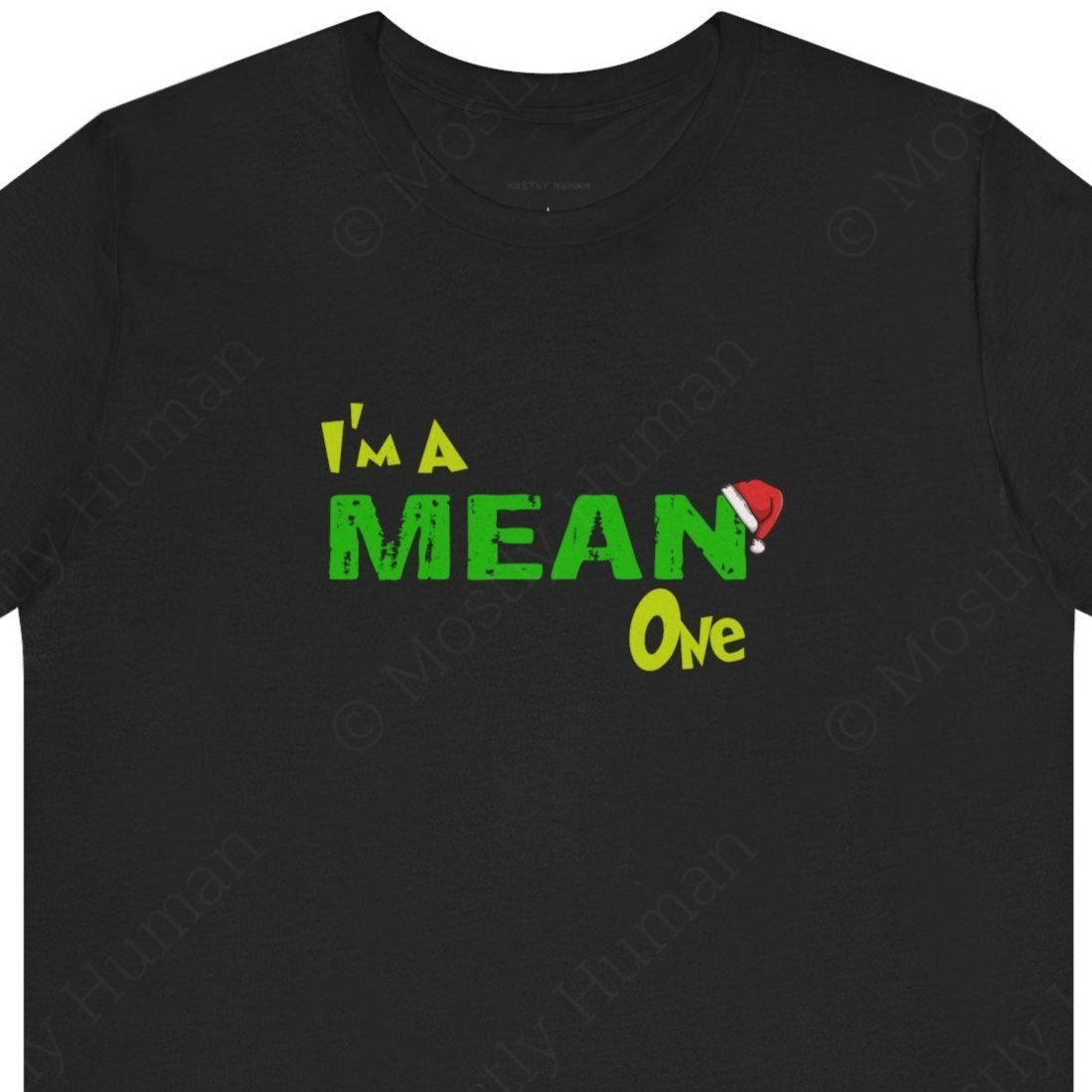 I'm a Mean One Christmas | Black Unisex | Mostly Human