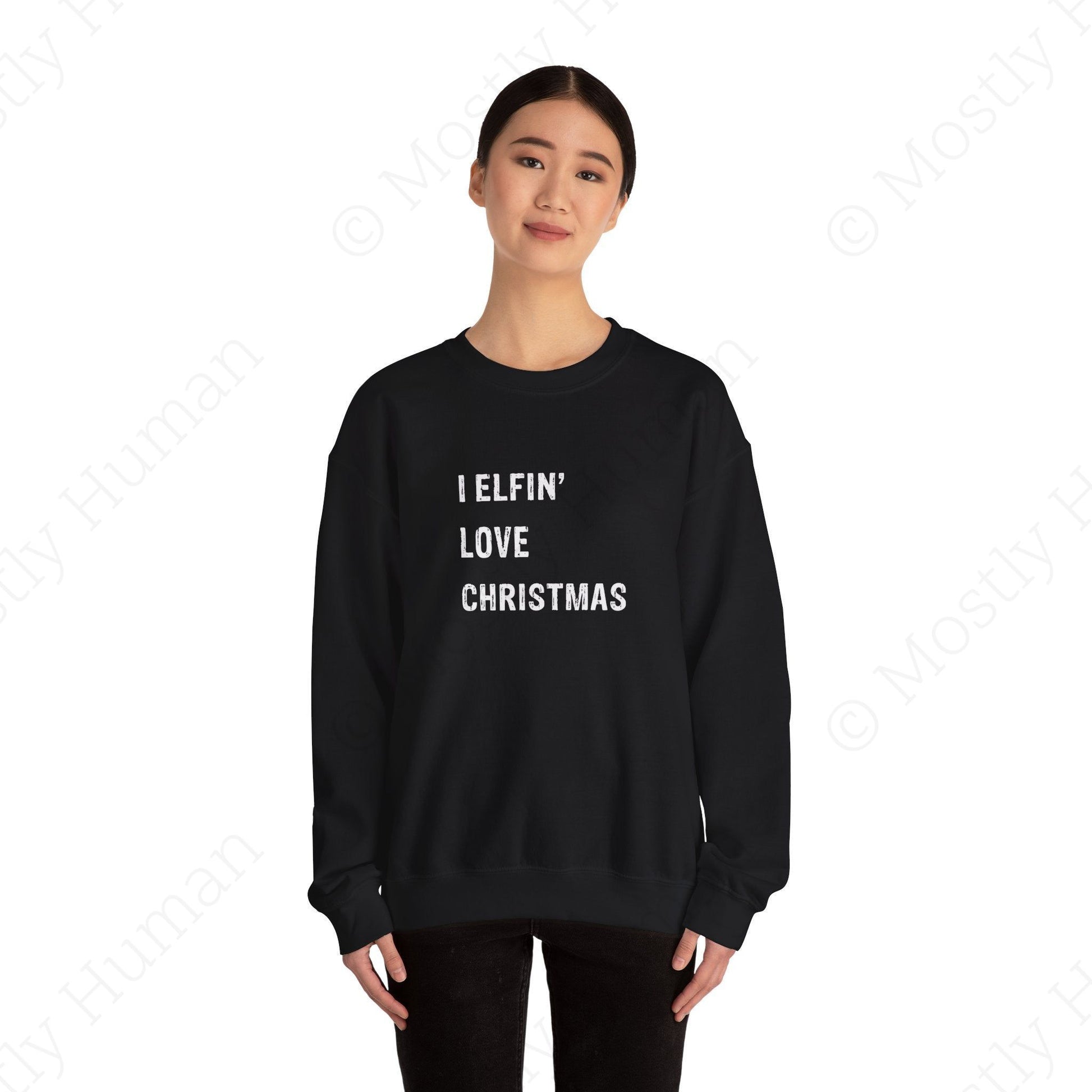 I Elfin' Love Christmas | Black Unisex | Mostly Human