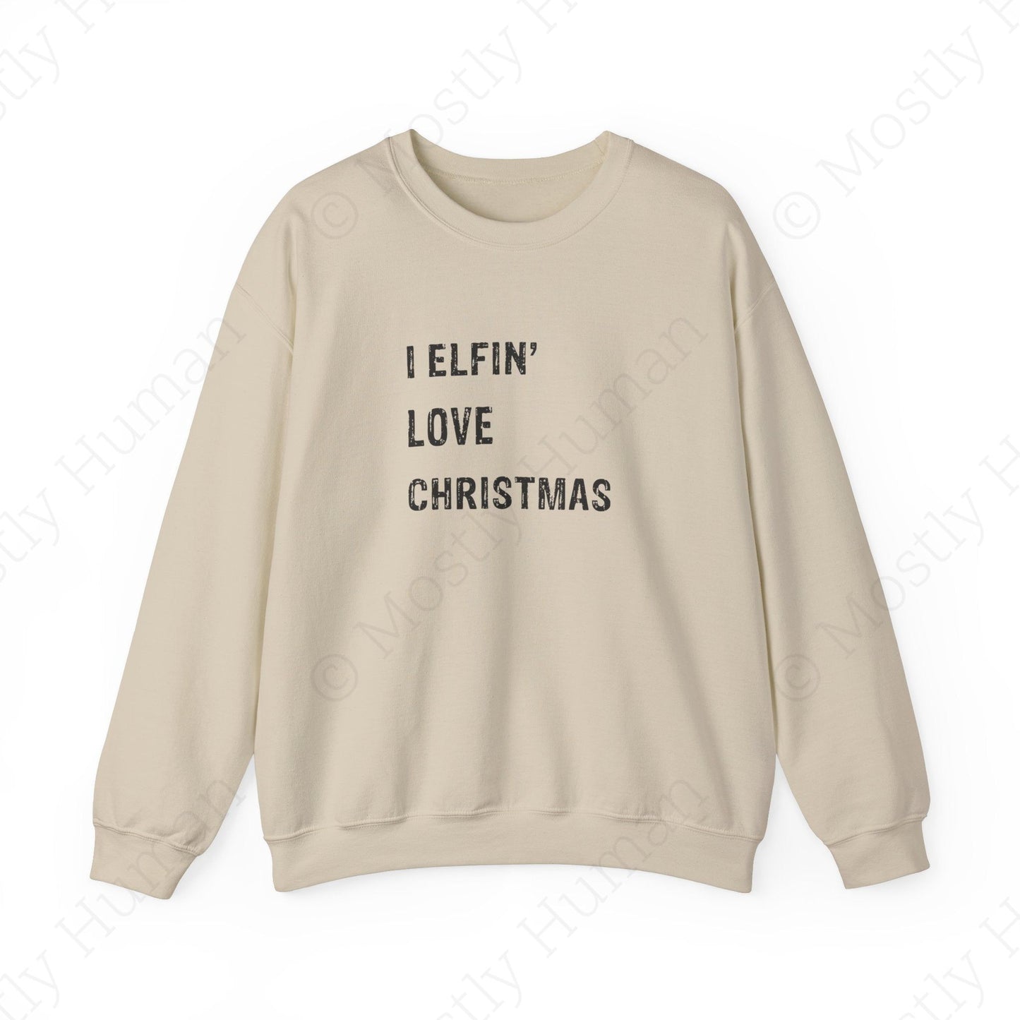 I Elfin' Love Christmas | Sand Unisex | Mostly Human