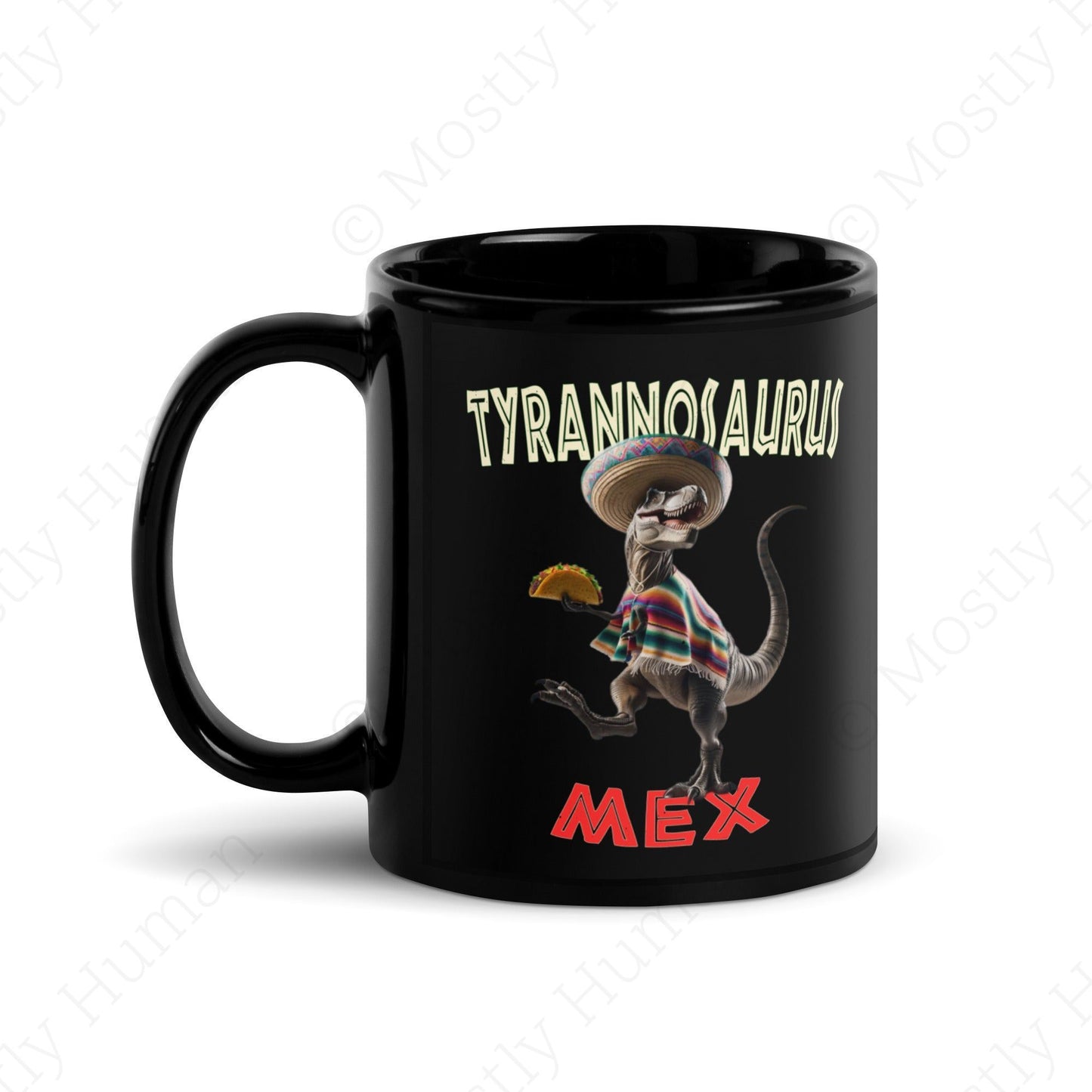 T-Mex Tyrannosaurus Mex Black | 11 oz | Mostly Human