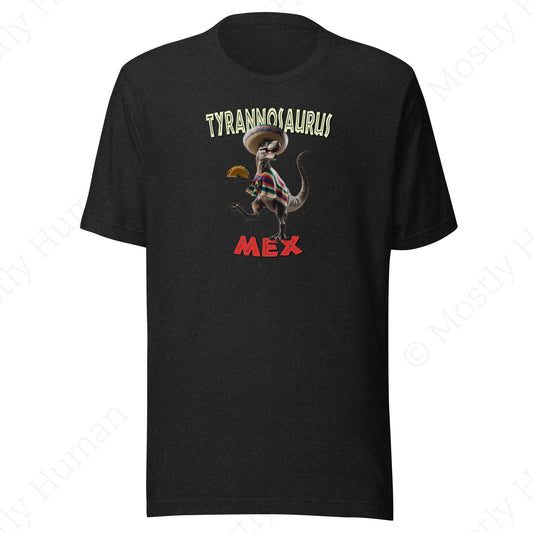 T-Mex Tyrannosaurus Mex Taco | | Mostly Human