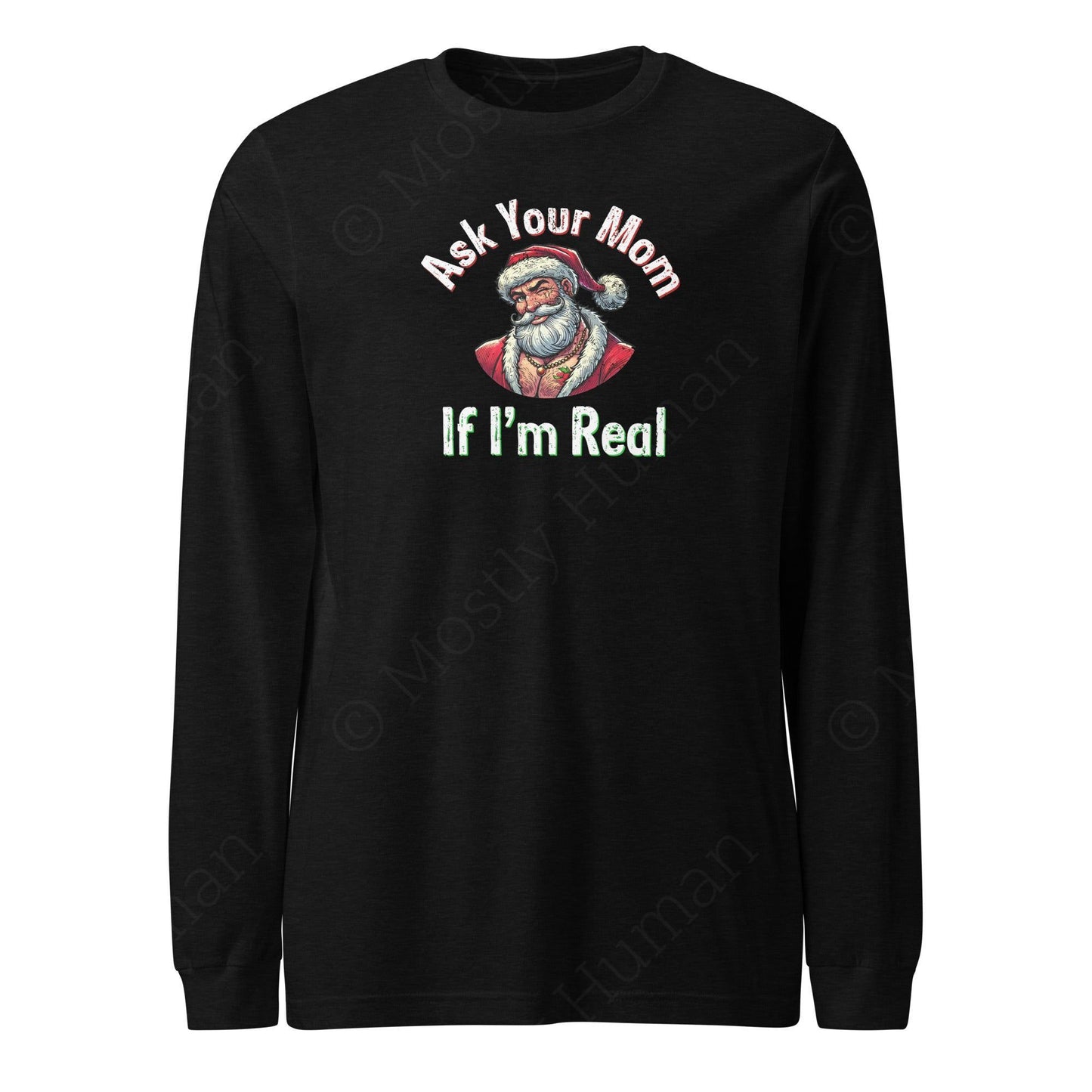 Santa - Ask Your Mom If I'm Real | Black Heather Unisex | Mostly Human