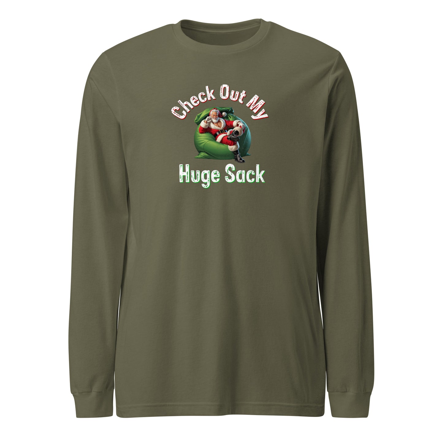 Check Out My Huge Sack Christmas | Military Green Unisex | Mostly Human