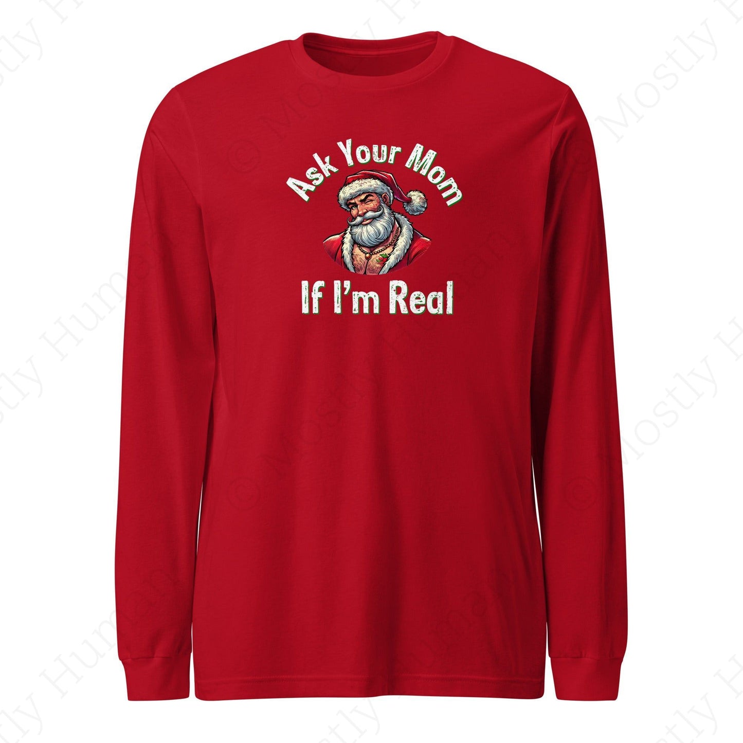 Santa - Ask Your Mom If I'm Real | Red Unisex | Mostly Human