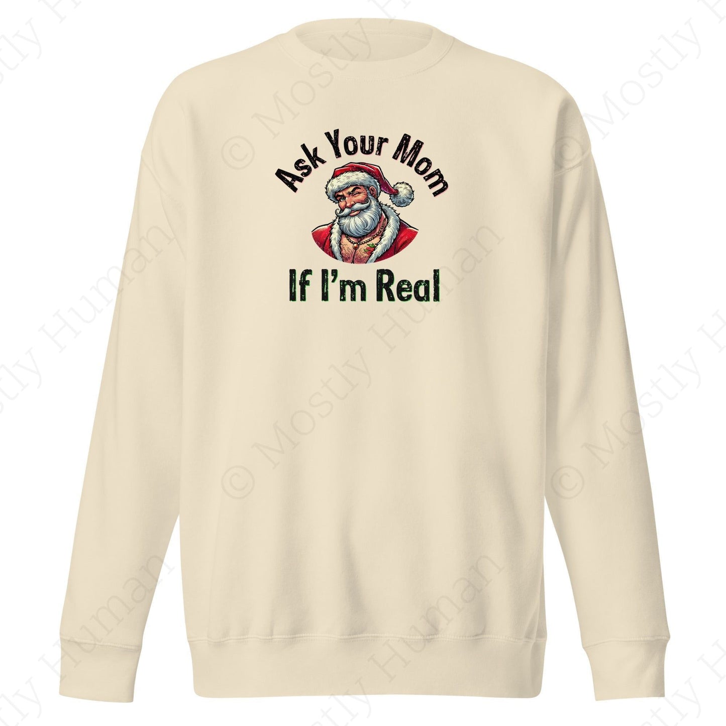 Santa - Ask Your Mom If I'm Real | Bone Unisex | Mostly Human