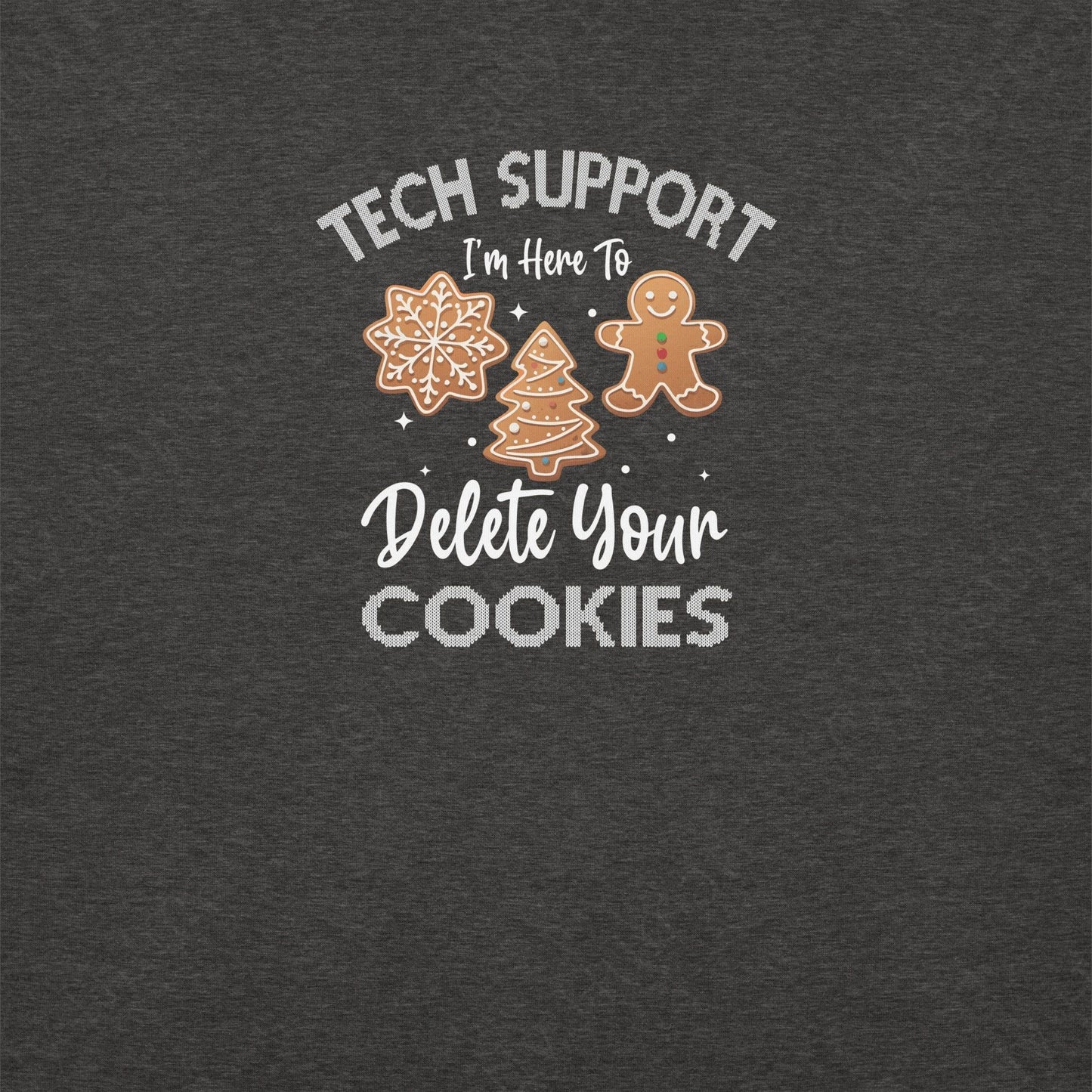 Tech Support Delete Your Cookies | Charcoal Heather Unisex | Mostly Human