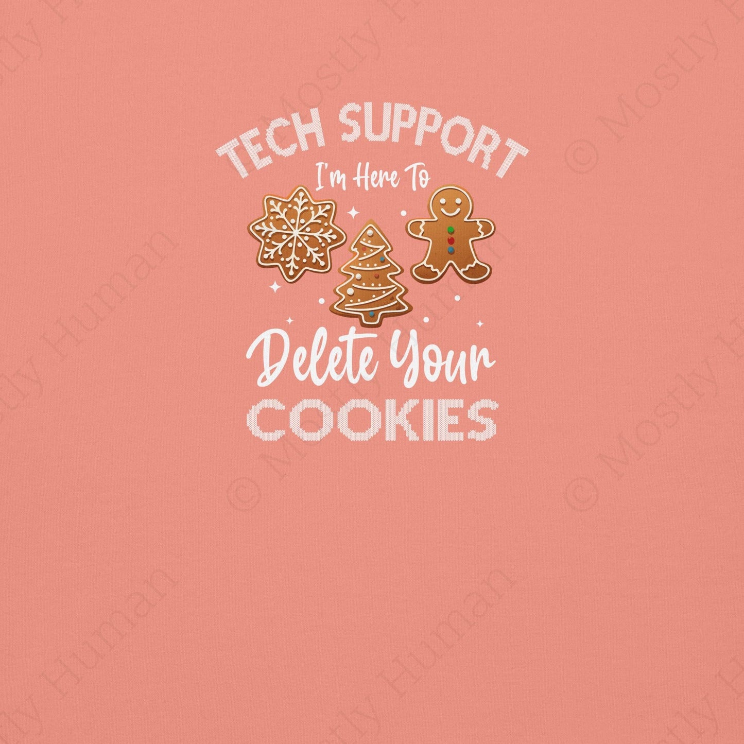 Tech Support Delete Your Cookies | Dusty Rose Unisex | Mostly Human