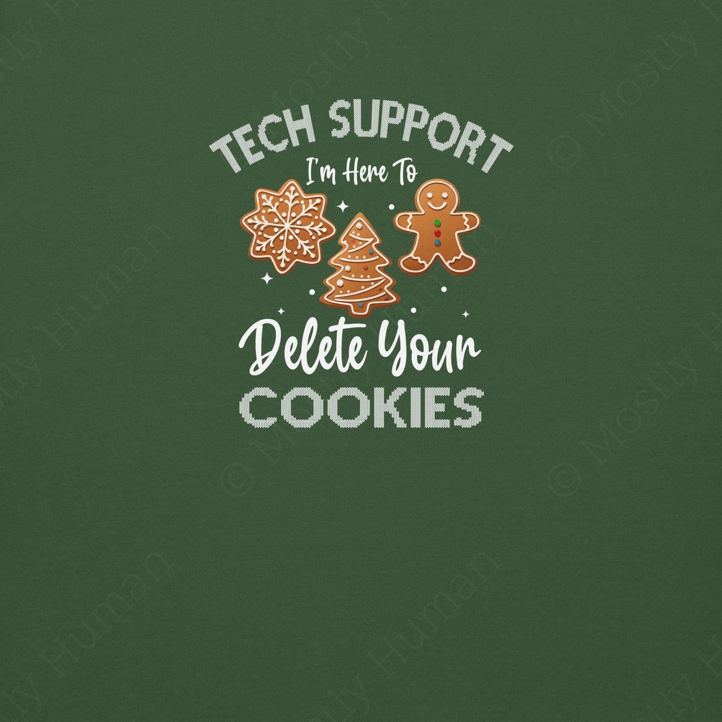 Tech Support Delete Your Cookies | Forest Green Unisex | Mostly Human