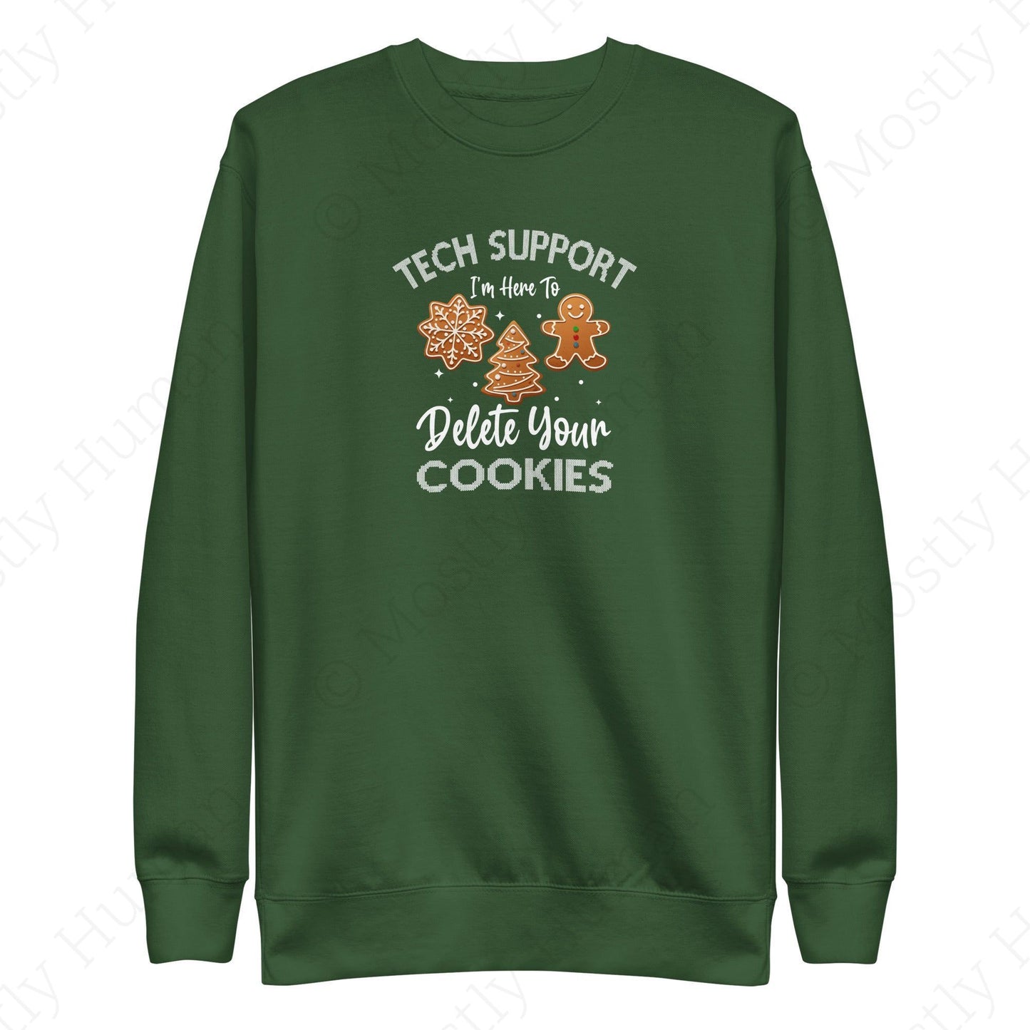 Tech Support Delete Your Cookies | Forest Green Unisex | Mostly Human