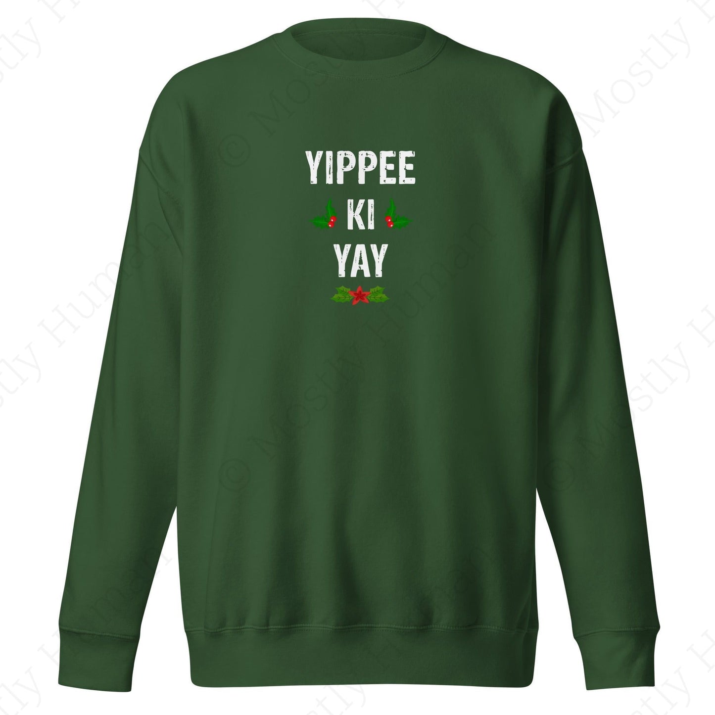 Yippee-Ki-Yay Christmas | Forest Green Unisex | Mostly Human