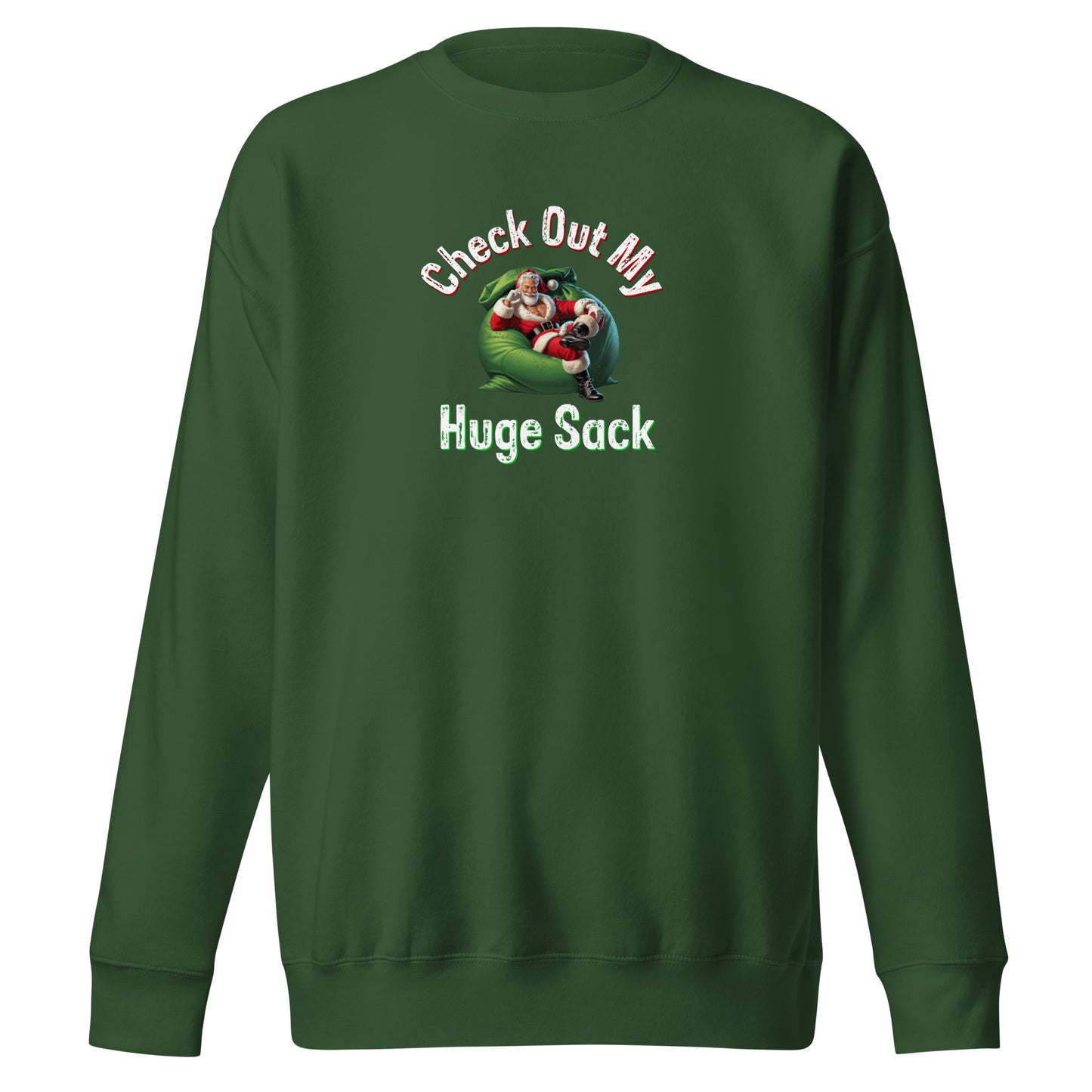 Check Out My Huge Sack Christmas | Forest Green Unisex | Mostly Human