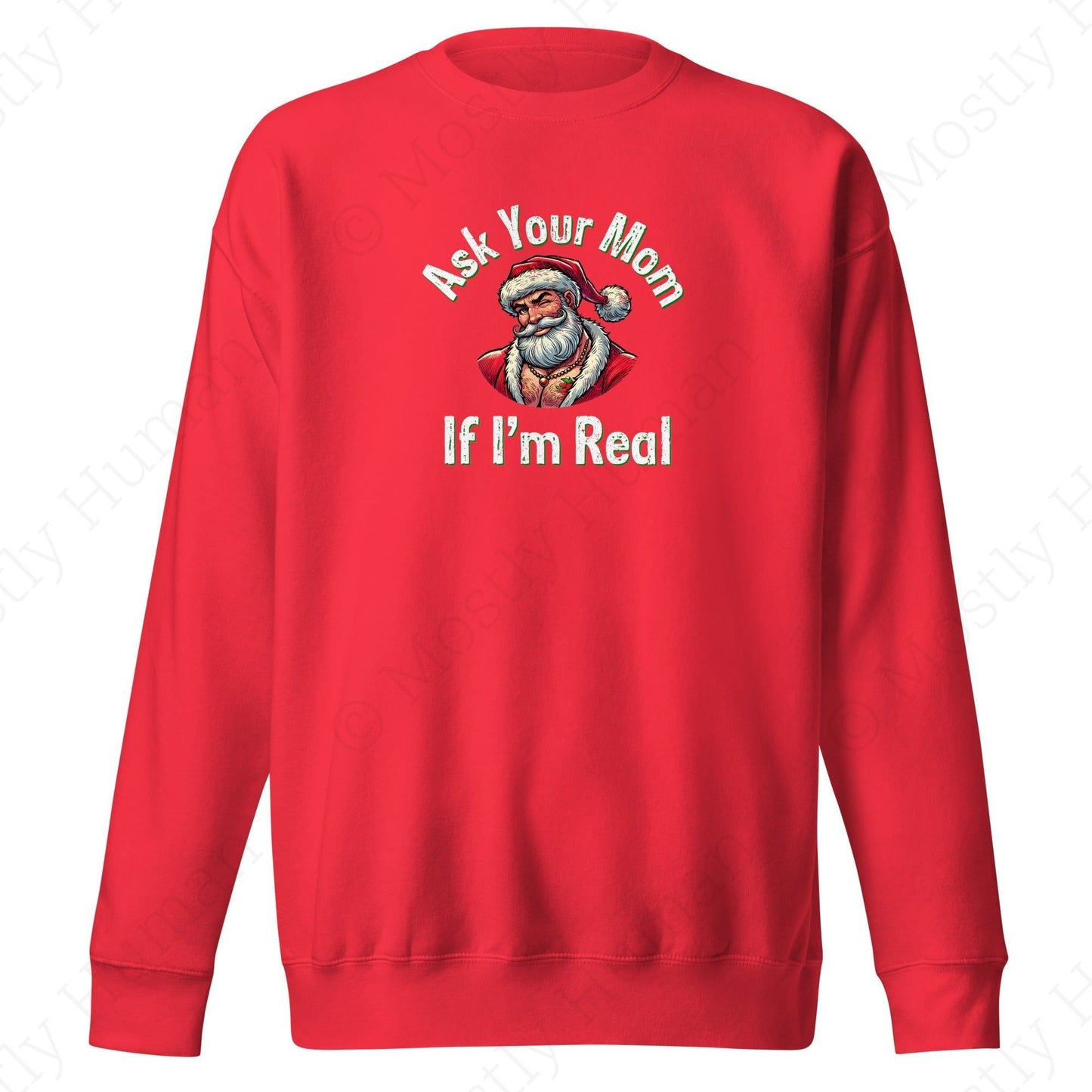 Santa - Ask Your Mom If I'm Real | Team Red Unisex | Mostly Human