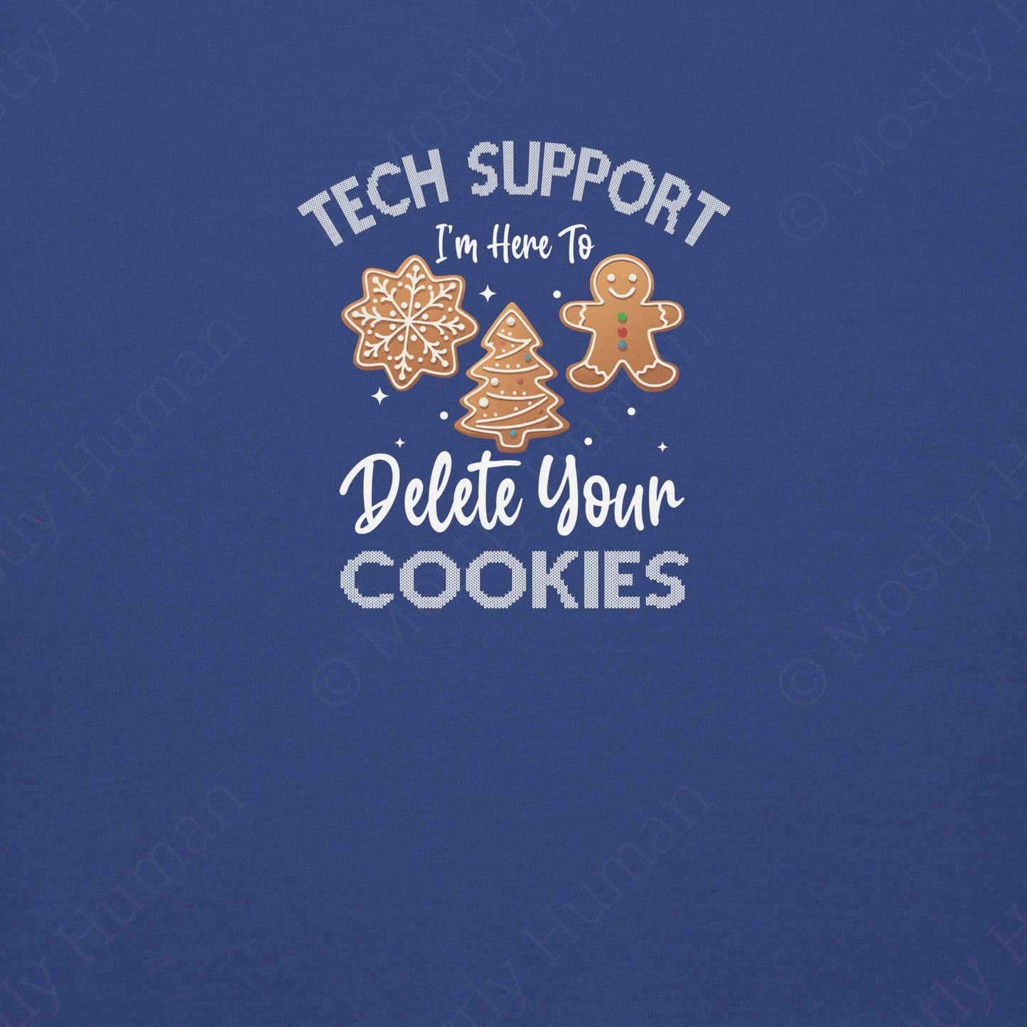 Tech Support Delete Your Cookies | Team Royal Unisex | Mostly Human