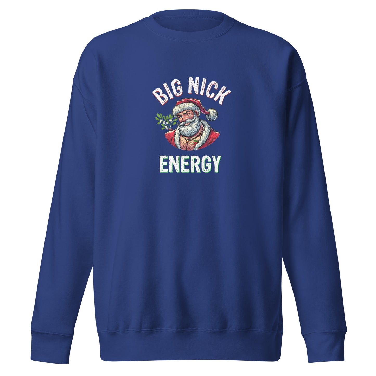 Big Nick Energy Christmas | Team Royal Unisex | Mostly Human