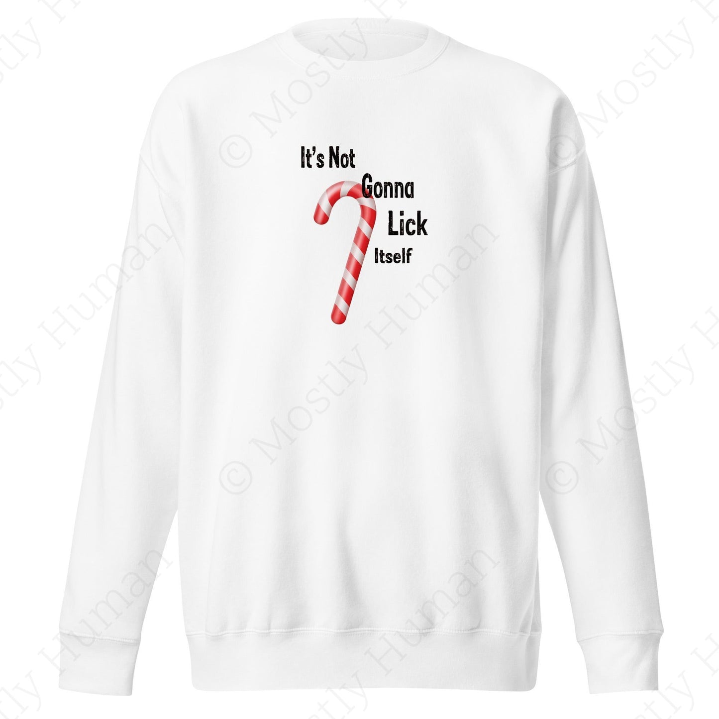 It's Not Gonna Lick Itself | White Unisex | Mostly Human