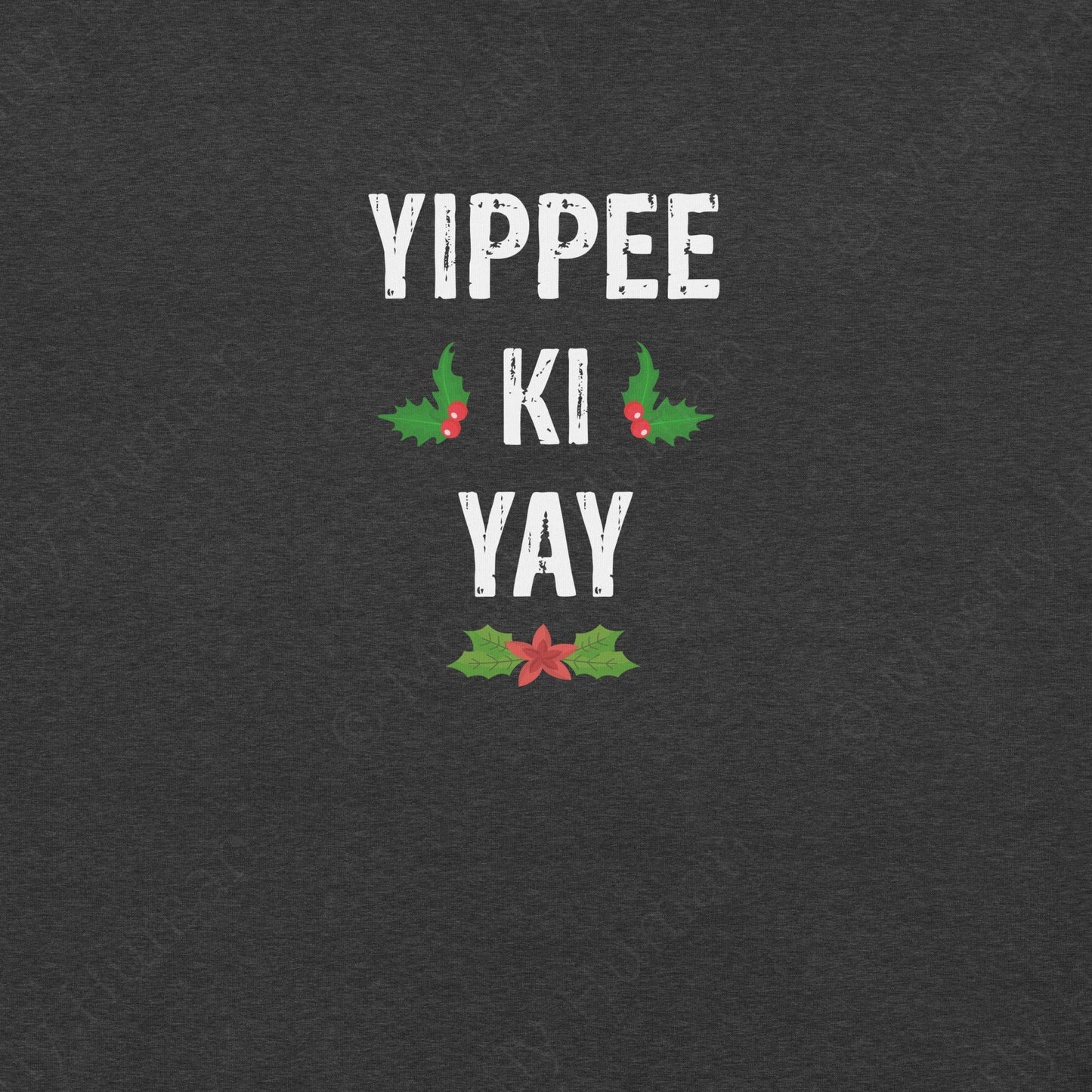 Yippee-Ki-Yay Christmas | Dark Grey Heather Unisex | Mostly Human