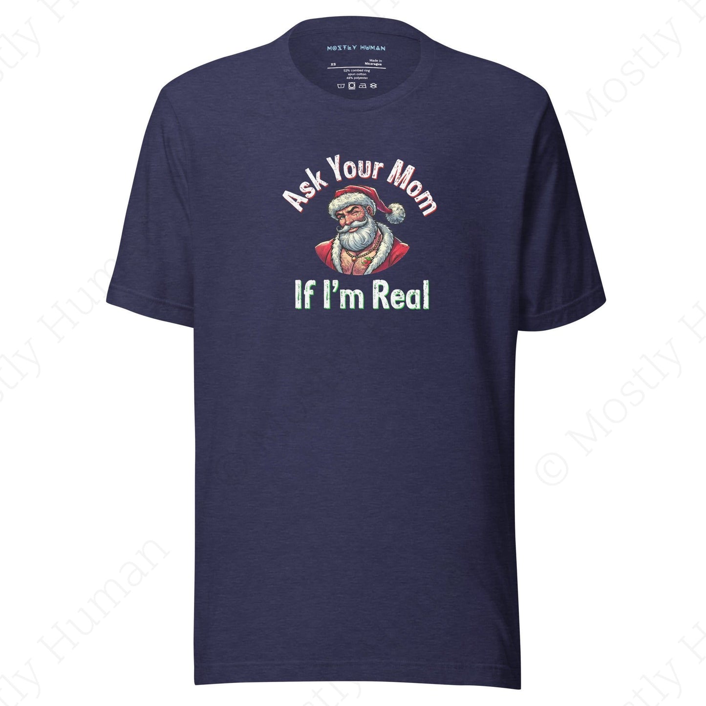 Santa - Ask Your Mom If I'm Real | Heather Midnight Navy Unisex | Mostly Human