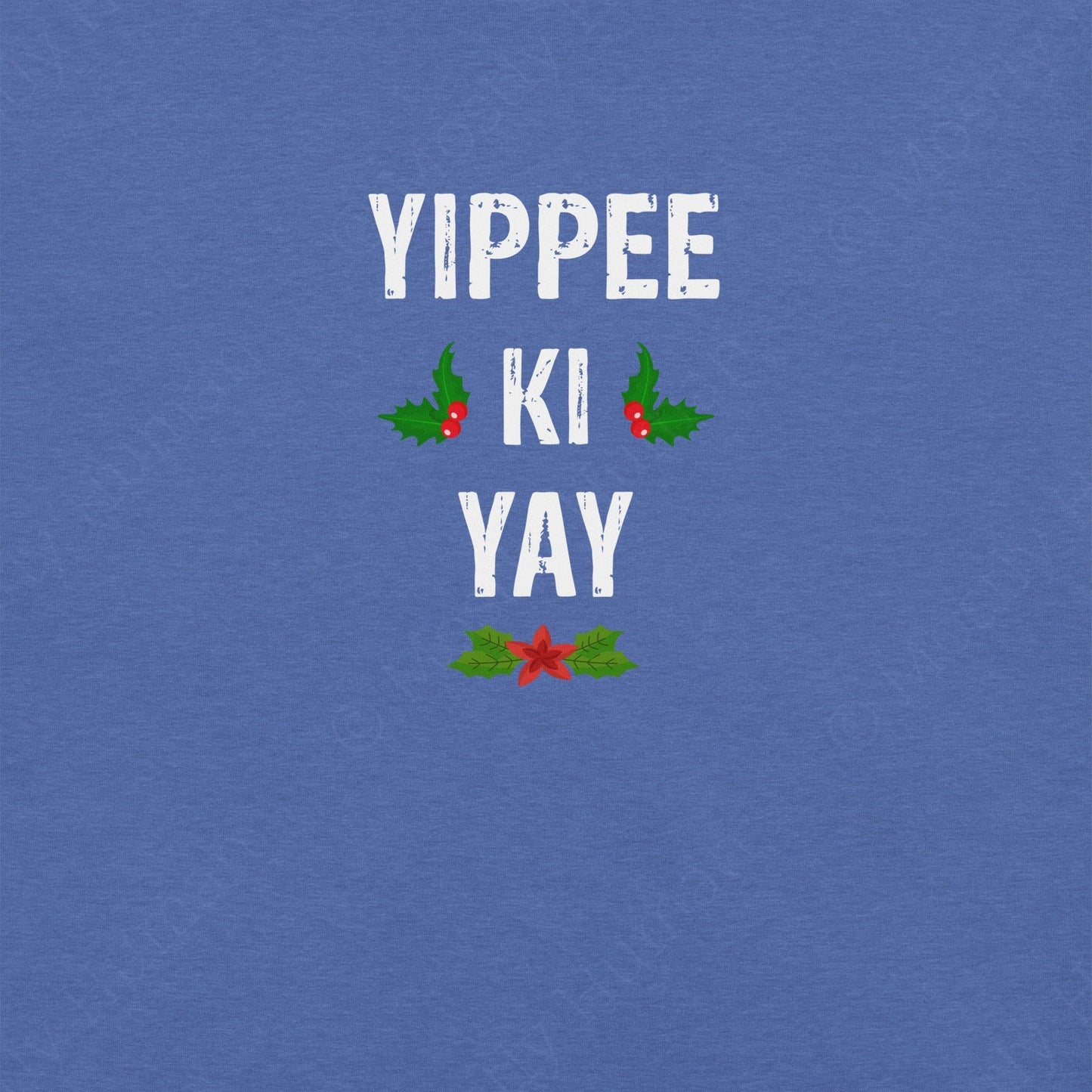 Yippee-Ki-Yay Christmas | Heather True Royal Unisex | Mostly Human