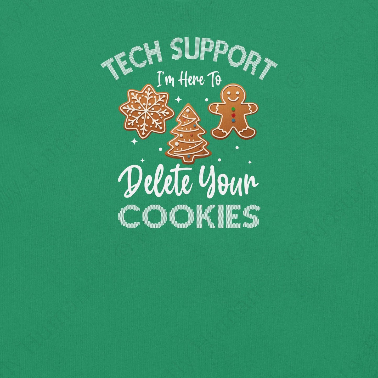 Tech Support Delete Your Cookies | Kelly Unisex | Mostly Human