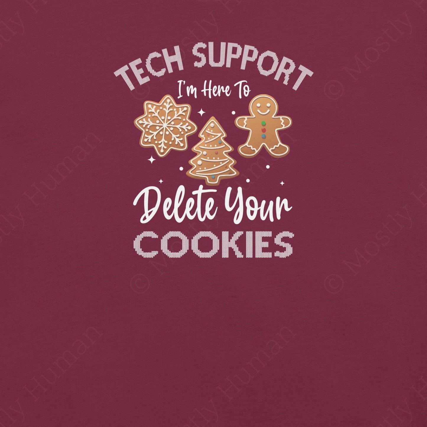 Tech Support Delete Your Cookies | Maroon Unisex | Mostly Human