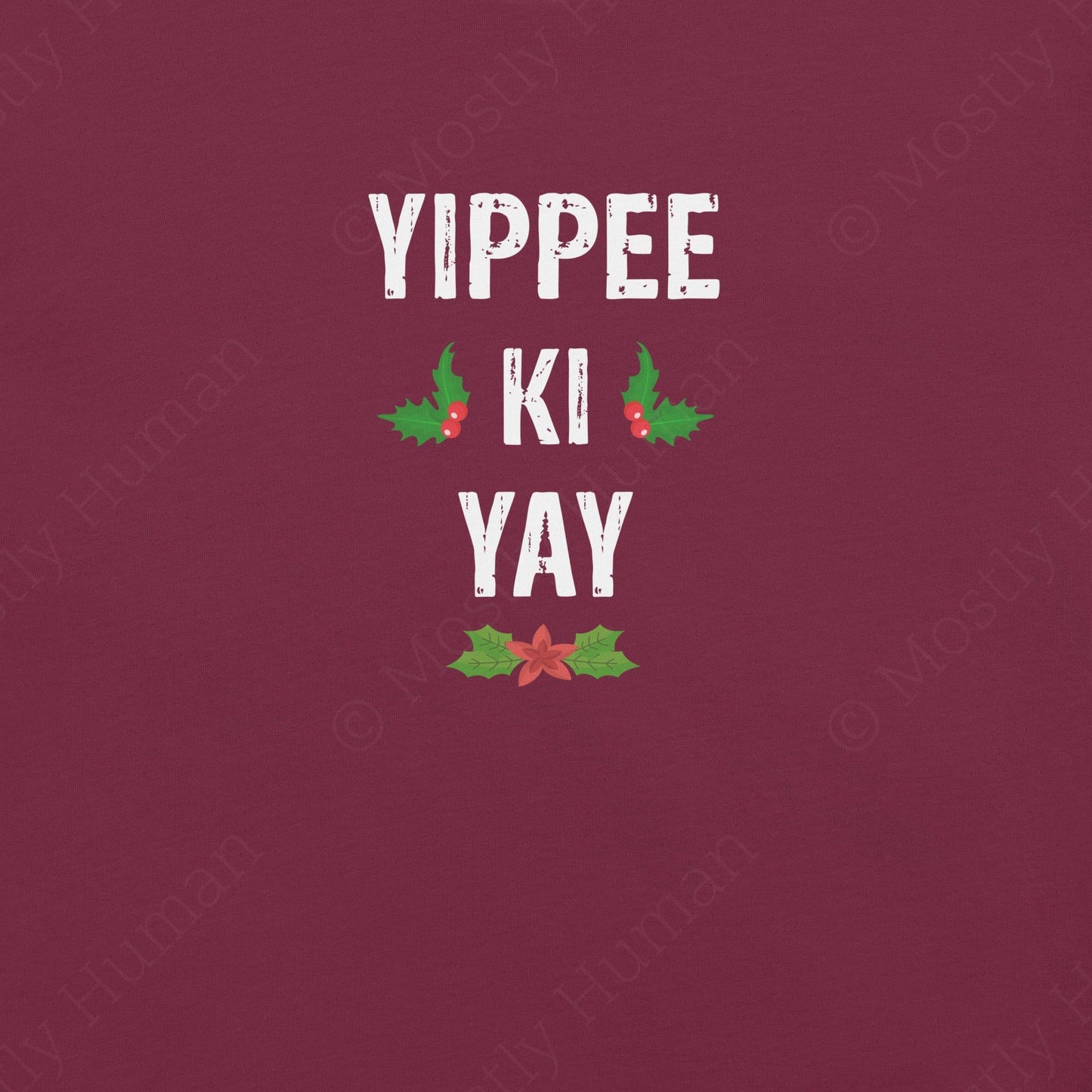 Yippee-Ki-Yay Christmas | Maroon Unisex | Mostly Human