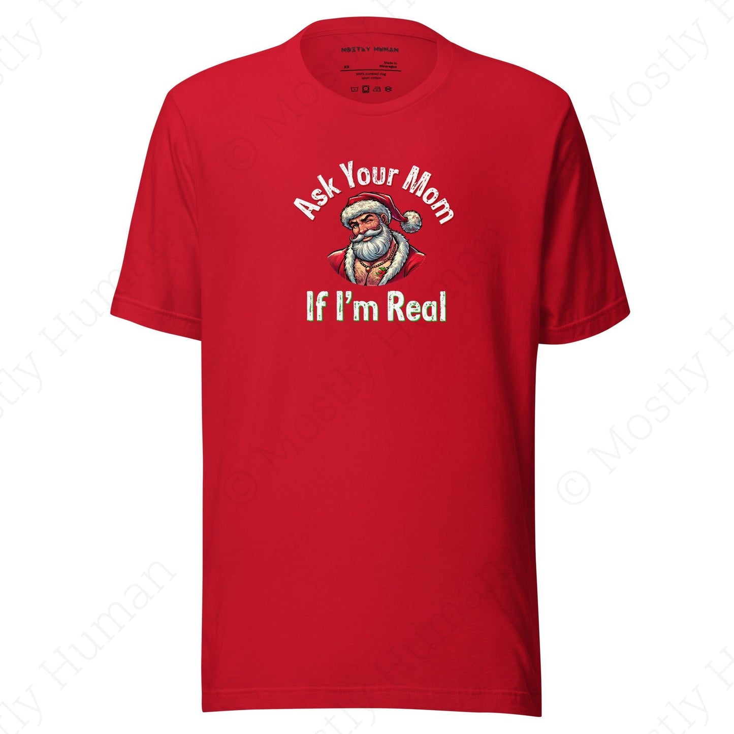 Santa - Ask Your Mom If I'm Real | Red Unisex | Mostly Human