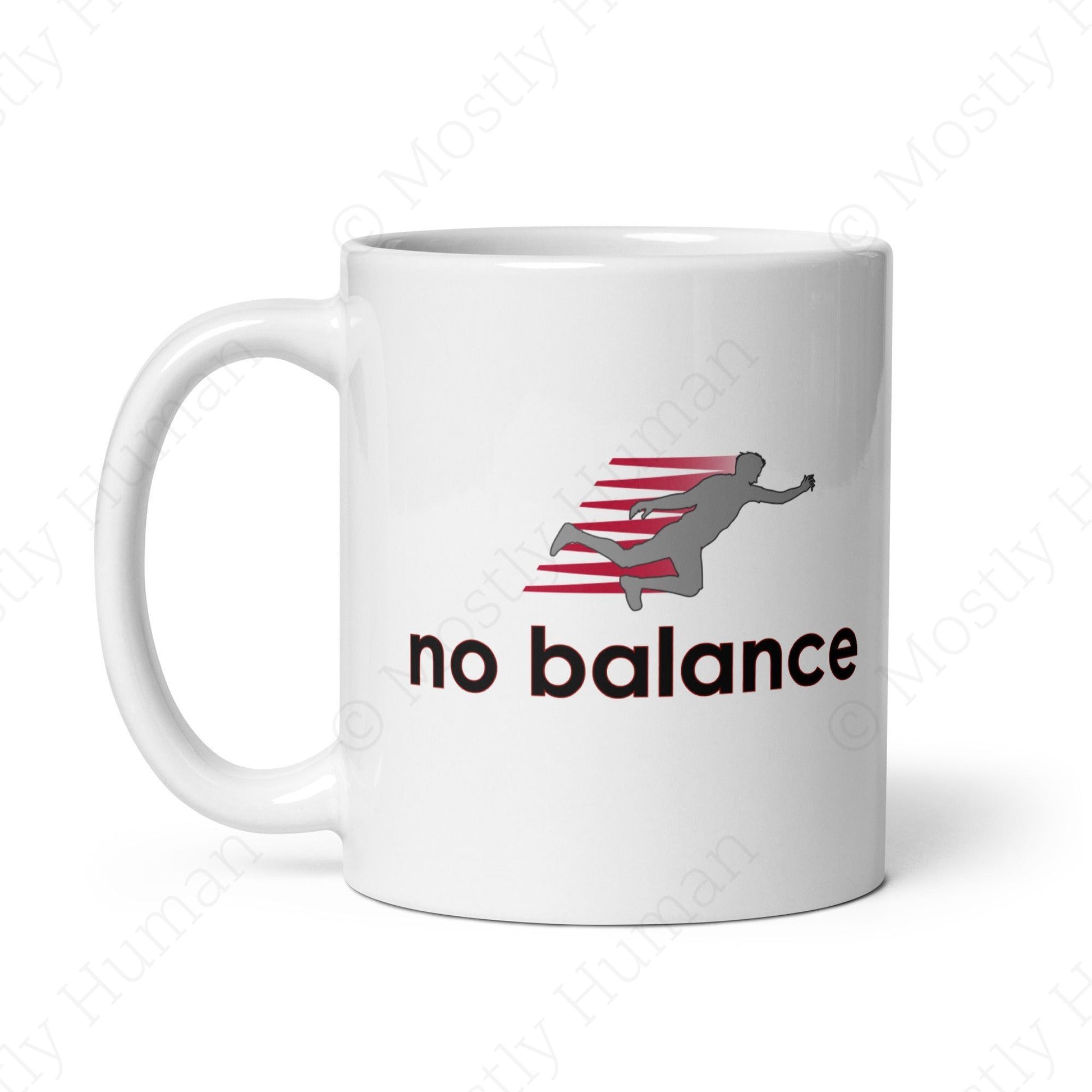 No Balance | 11 oz White Ceramic | Mostly Human