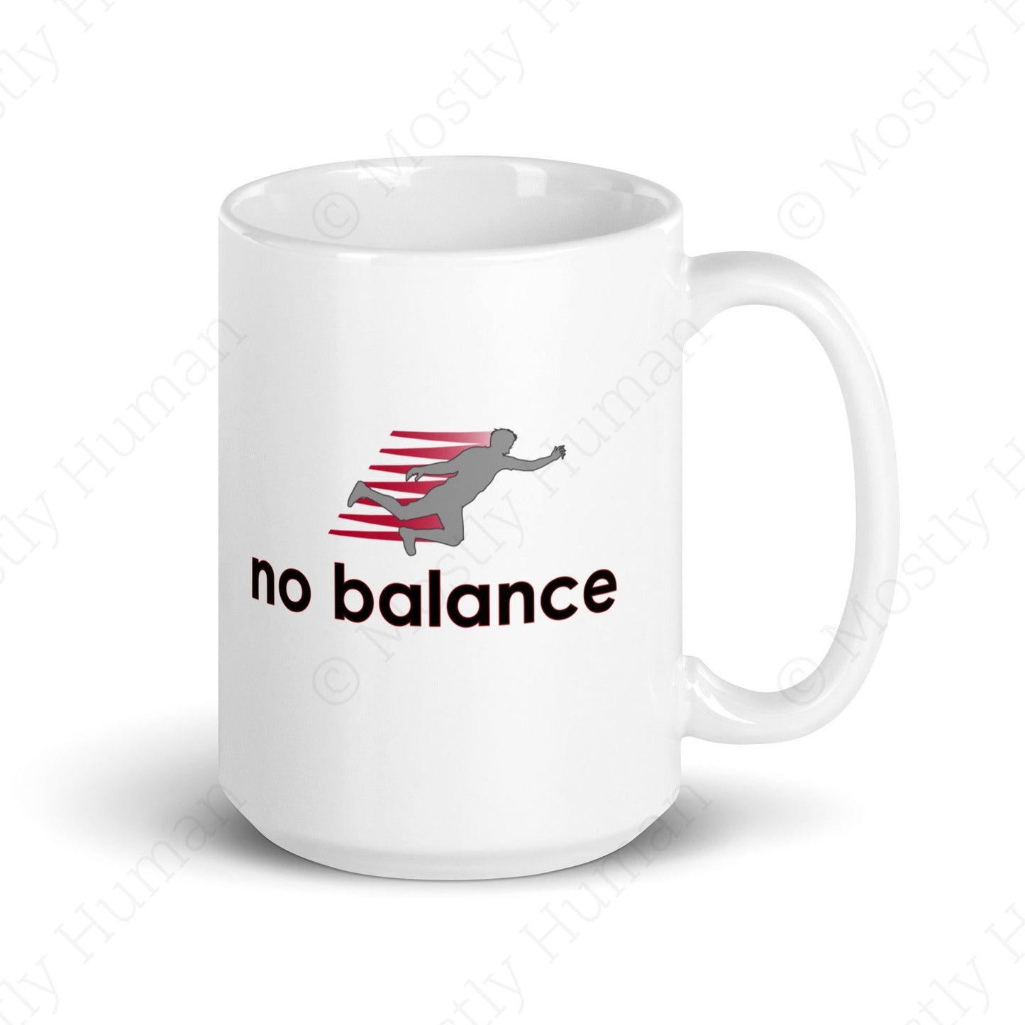 No Balance | 15 oz White Ceramic | Mostly Human