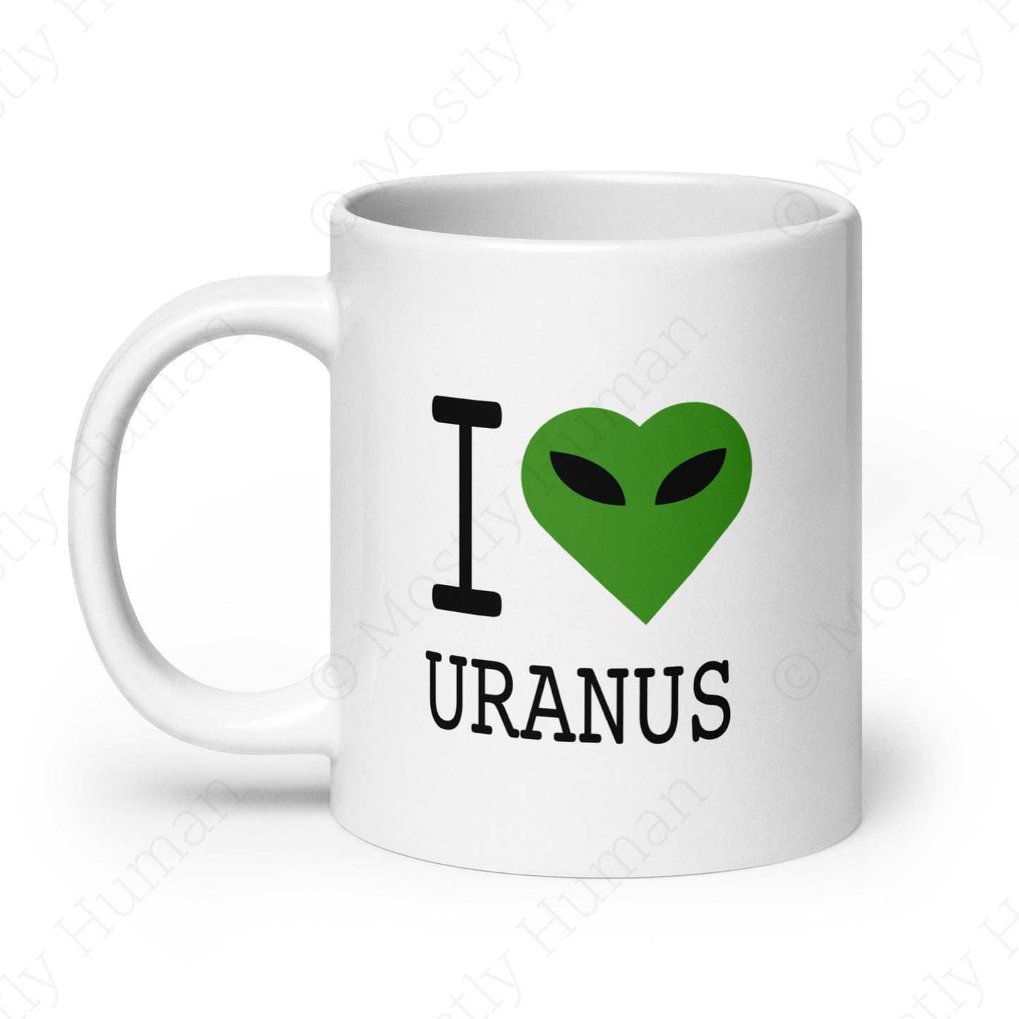 I Love Uranus Alien | 20 oz | Mostly Human