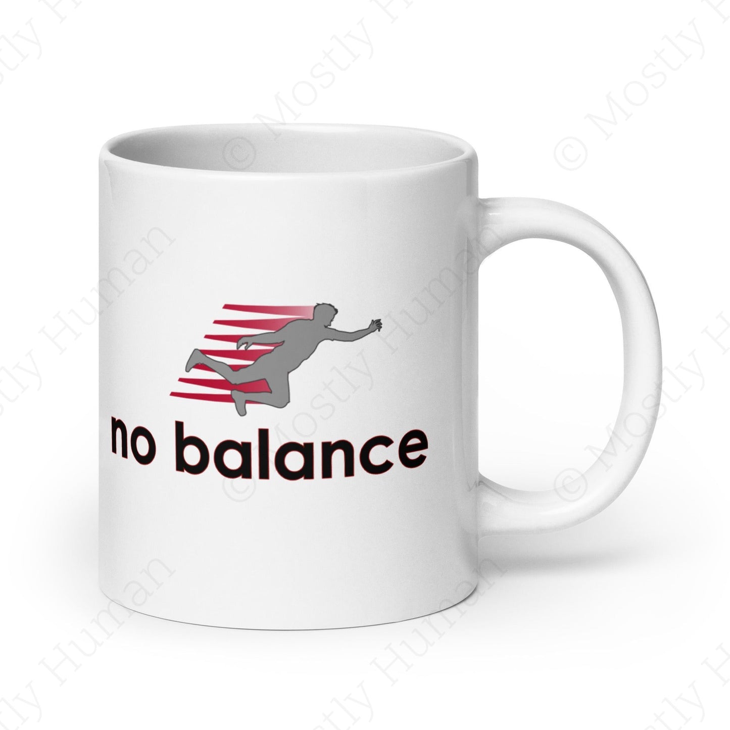 No Balance | 20 oz White Ceramic | Mostly Human